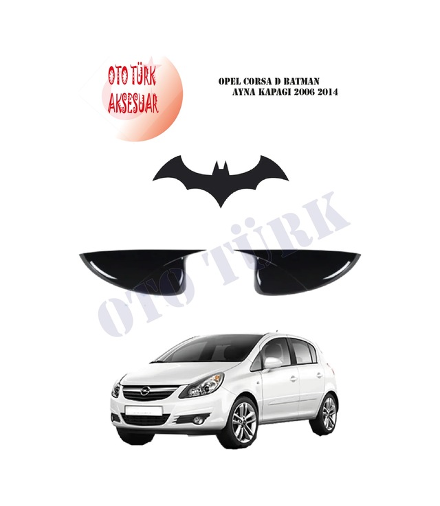 Opel Corsa D Kasa Yarasa Batman Ayna Kapağı 2006 2014 Piano Black