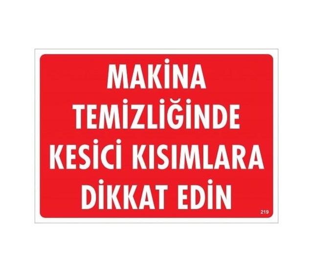 Buradabulabilirsin Makine Temizliğinde Kesici Kısımlara Dikkat Edin Uyarı Levhası 25x35 Kod:219 Nl