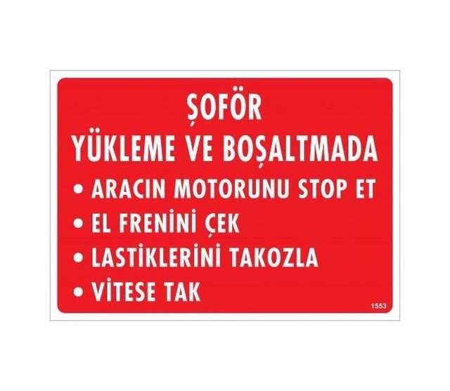 Buradabulabilirsin Şoför Yükleme Ve Boşaltmada Uyarı Levhası 25x35 Kod:1553 Nl
