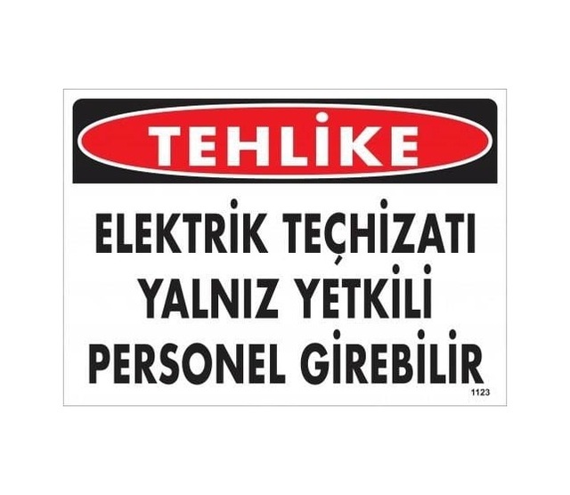 Buradabulabilirsin Tehlike Elektrik Teçhizatı Yalnız Yetkili Personel Girebilir Uyarı Levhası 25x35 Kod:1123 Nl