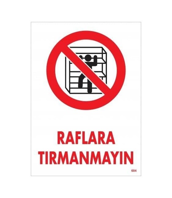 Buradabulabilirsin Raflara Tırmanmayın Uyarı Levhası 25x35 Kod:604 Nl