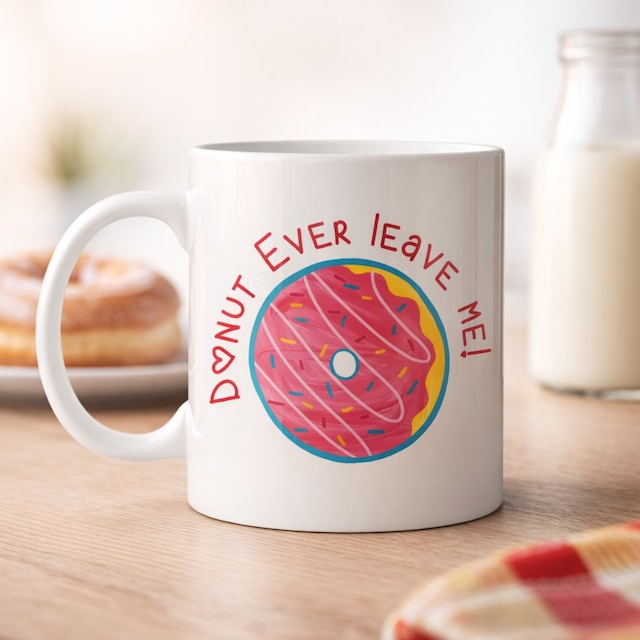 Kupa & Bardak Donut Ever Leave Me Yazılı Sevimli Tasarım Porselen Kupa Model 22