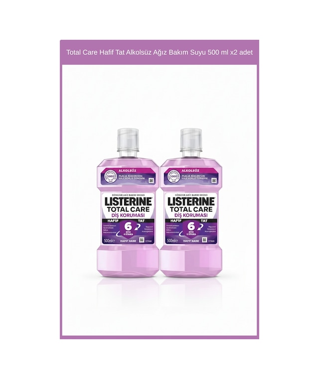 Listerine Total Care Hafif Tat Alkolsüz Ağız Bakım Suyu 500 ml x2