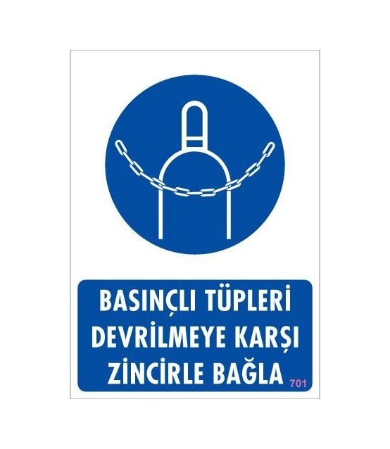Basınçlı Tüpleri Devrilmeye Karşı Zincirle Uyarı Levhası 25x35 Kod: 701