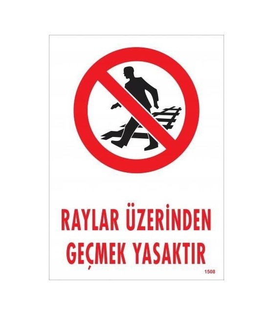 Buradabulabilirsin Raylar Üzerinden Geçmek Yasaktır Uyarı Levhası 25x35 Kod:1508 Nl