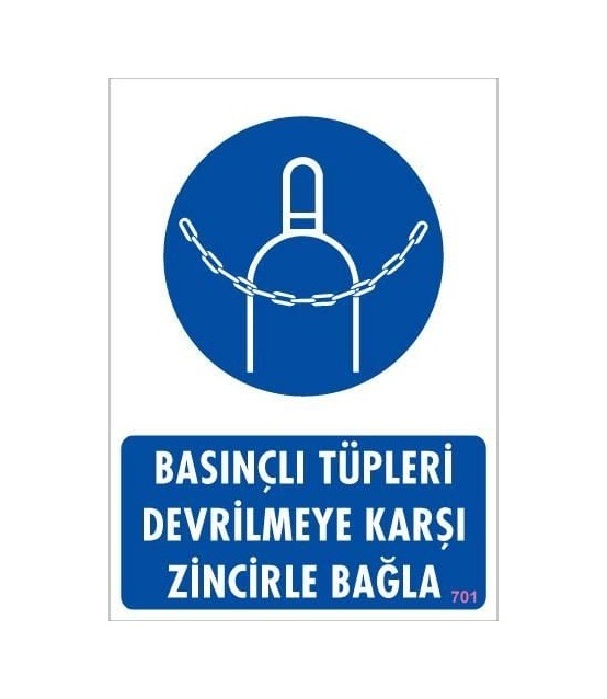 Buradabulabilirsin Basınçlı Tüpleri Devrilmeye Karşı Zincirle Uyarı Levhası 25x35 Kod: 701 Nl