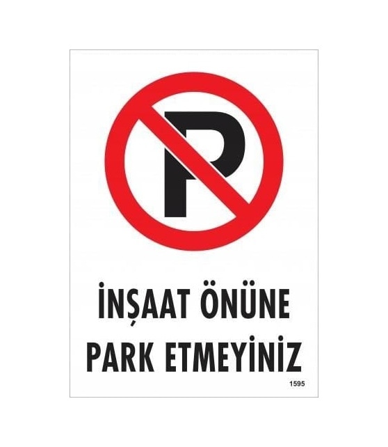 Buradabulabilirsin İnşaat Önüne Park Etmeyiniz Uyarı Levhası 25x35 Kod:1595 Nl