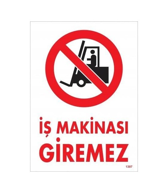Buradabulabilirsin İş Makinası Giremez Uyarı Levhası 25x35 Kod:1307 Nl