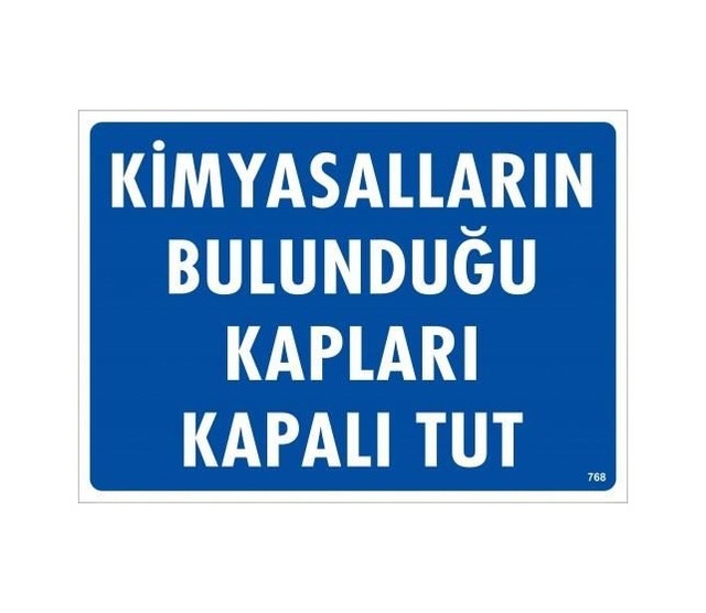 Buradabulabilirsin Kimyasalların Bulunduğu Kapları Kapalı Tut Uyarı Levhası 25x35 Kod:768 Nl