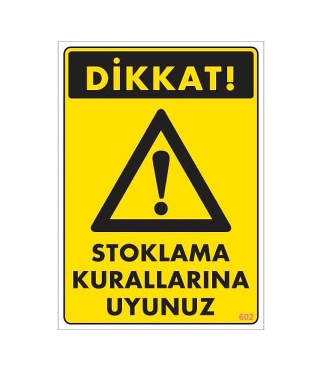 Buradabulabilirsin Stoklama Kurallarına Uyunuz Levhası 25x35 Kod: 602 Nl