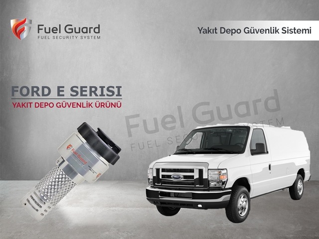 Ford E Serisi Minivan-Panelvan Yakıt Depo Koruma Cihazı
