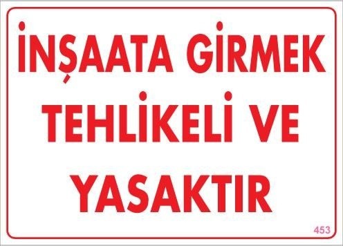 Buradabulabilirsin İnşaata Girmek Yasaktır Uyarı Levhası 25x35 Kod:453 Nl