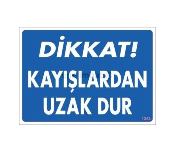 Buradabulabilirsin Dikkat Kayışlardan Uzak Dur Uyarı Levhası 25x35 Kod:1348 Nl