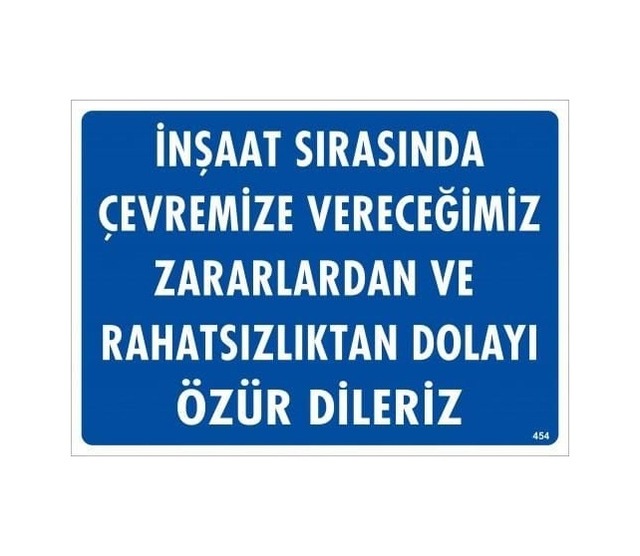 Buradabulabilirsin İnşaat Sırasında Verdiğimiz Zararlardan Uyarı Levhası 25x35 Kod:454 Nl