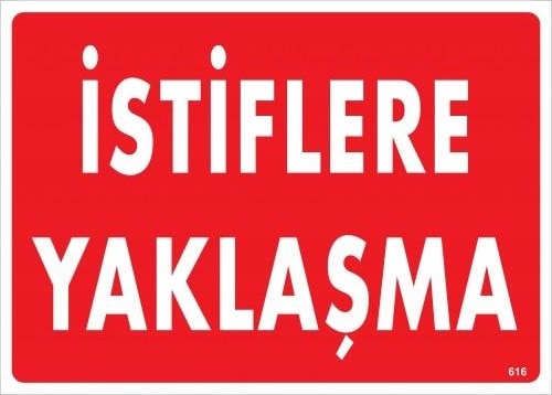 İstiflere Yaklaşma Uyarı Levhası 25X35 Kod:616