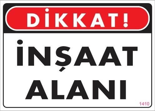 Buradabulabilirsin Dikkat İnşaat Alanı Uyarı Levhası 25x35 Kod:1410 Nl