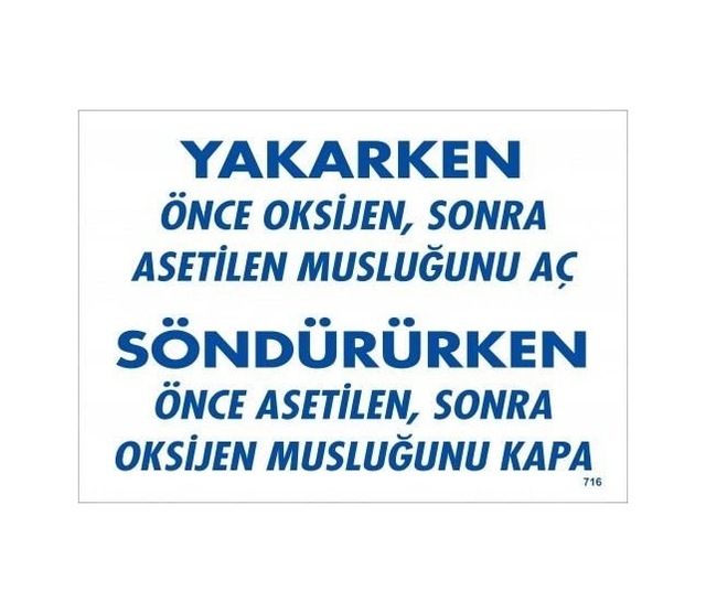Buradabulabilirsin Önce Oksijen Sonra Asetilan Musluğunu Aç Söndürüken Önce Uyarı Levhası 25x35 Kod:716 Nl