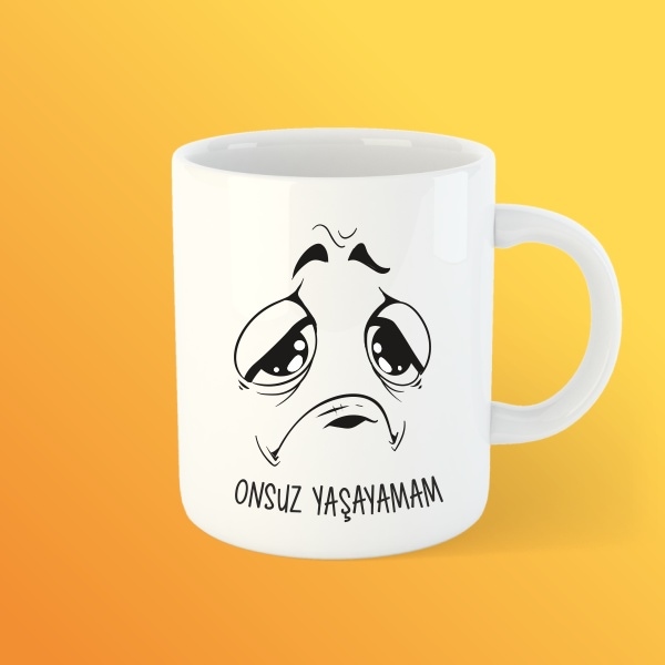 Onsuz Yaşayamam Bardak Kupa