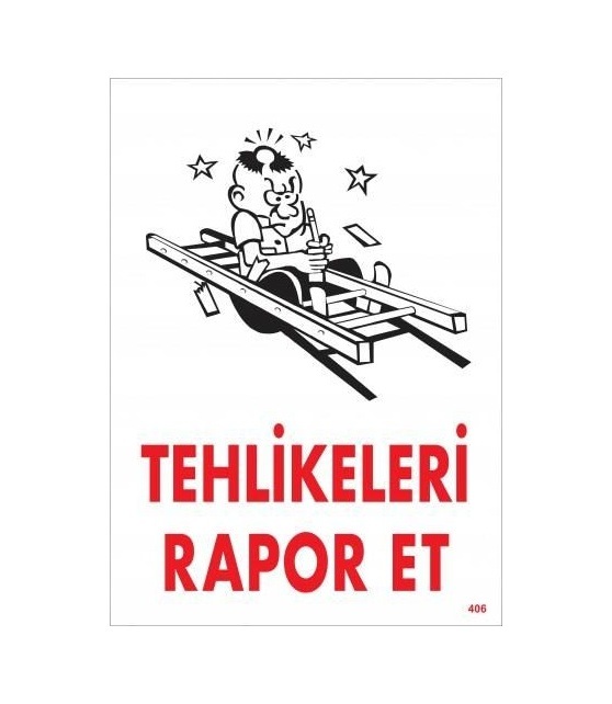 Buradabulabilirsin Tehlikeleri Rapor Et Uyarı Levhası 25x35 Kod:406 Nl