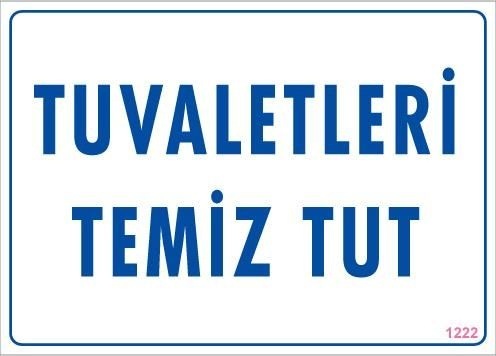 Buradabulabilirsin Tuvaletleri Temiz Tut Uyarı Levhası 25x35 Kod: 1222 Nl