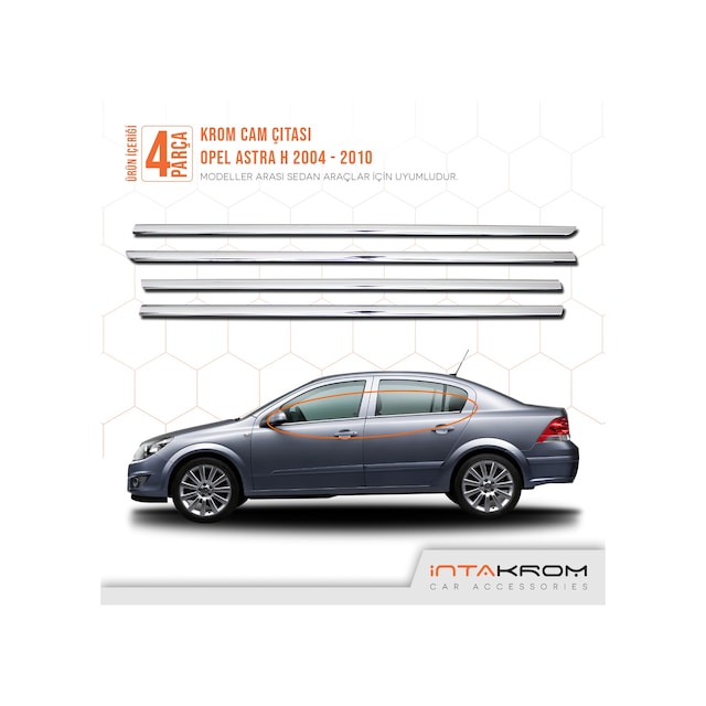 intakrom Opel Astra H Krom Cam Çıtası 4 Parça 2004 - 2010 - Sedan
