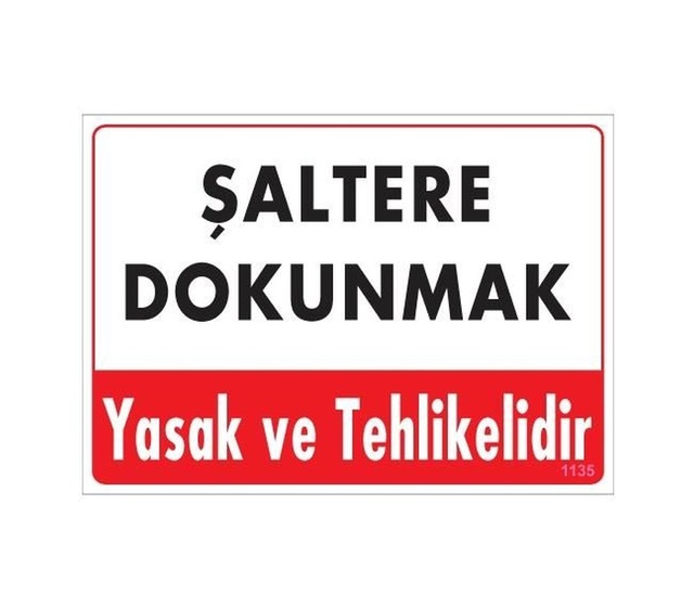 Buradabulabilirsin Şaltere Dokunma Uyarı Levhası 25x35 Kod: 1135 Nl