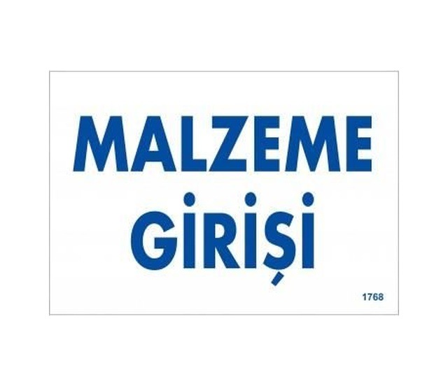 Buradabulabilirsin Malzeme Girişi Uyarı Levhası 17,5x25 Kod:1768 Nl