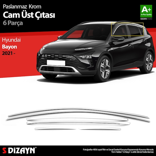 S-Dizayn Hyundai Bayon Krom Cam Üst Çıtası 6 Prç. 2021 Üzeri
