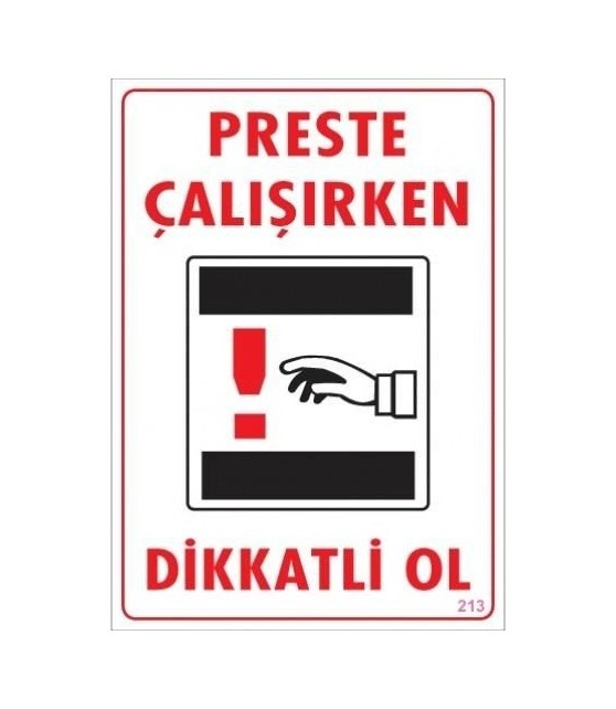 Buradabulabilirsin Dikkat Preste Çalışırken Dikkatli Ol Uyarı Levhası 25x35 Kod:213 Nl