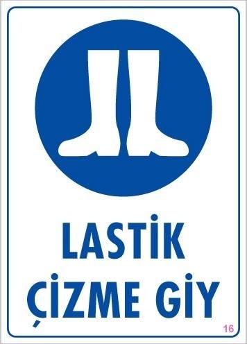 Buradabulabilirsin Lastik Çizme Giyiniz Uyarı Levhası 25x35 Kod:16 Nl