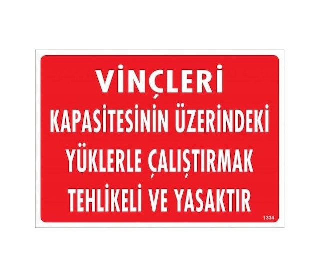 Vinçleri Kapasitesinin Üzerindeki Yüklerle Çalıştırarak Tehlikeli Ve Ya Uyarı Levhası 25x3 - Sxcx-286581