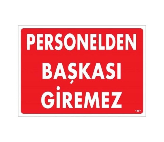 Buradabulabilirsin Personelden Başkası Giremez Uyarı Levhası 25x35 Kod:1407 Nl