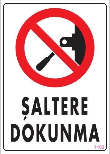 Buradabulabilirsin Şaltere Dokunma Uyarı Levhası 25x35 Kod:1102 Nl