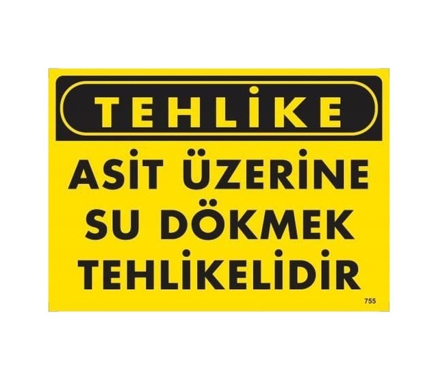 Buradabulabilirsin Tehlike Asit Üzerine Su Dökmek Tehlikelidir Uyarı Levhası 25x35 Kod:755 Nl
