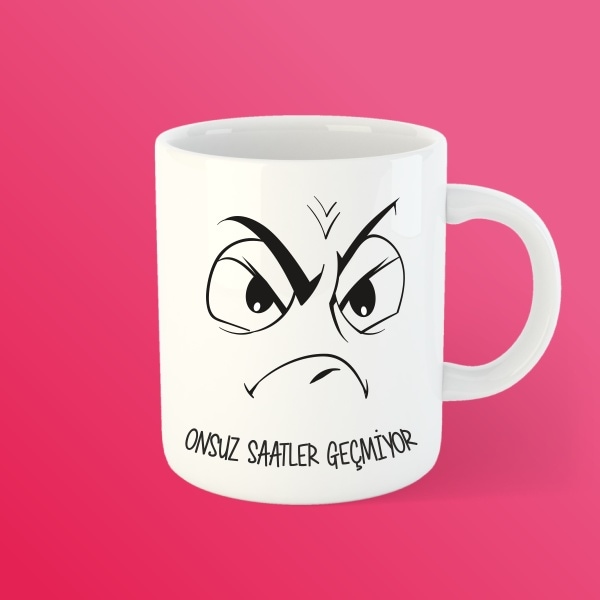 Onsuz Saatler Geçmiyor Bardak Kupa