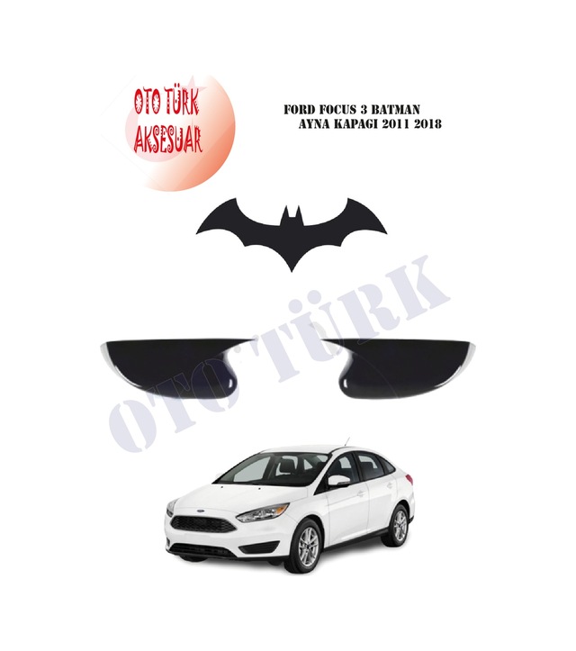 Ford Focus 3 Ford Focus 4 Yarasa Batman Ayna Kapağı 2011 2018