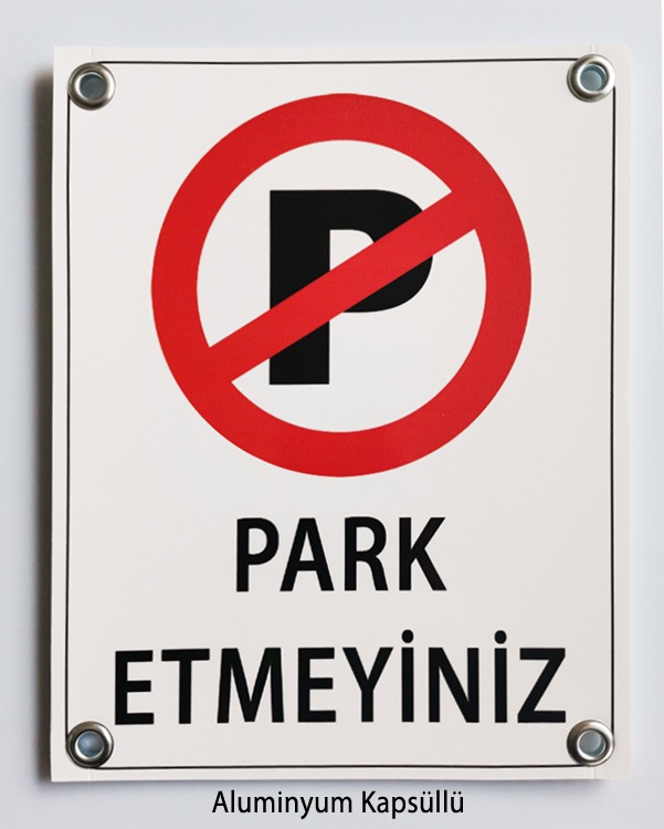 park etmeyiniz levhasi fiyatlari ve ozellikleri