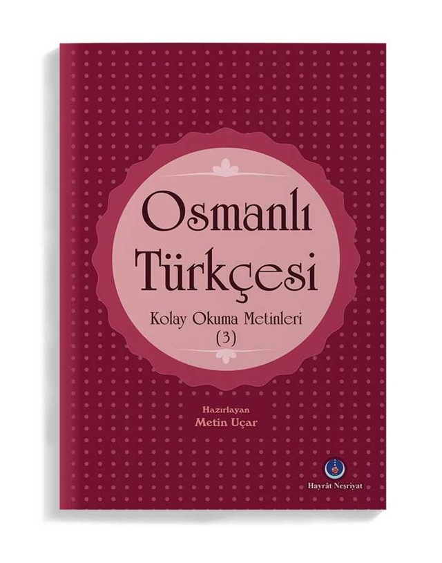 Osmanli Turkcesi Kolay Okuma Metinleri 3 Fiyatlari Ve Ozellikleri