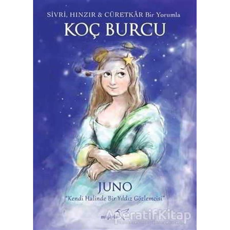 Sivri. Hınzır - Cüretkar Bir Yorumla Koç Burcu - Juno - Müptela Y -1