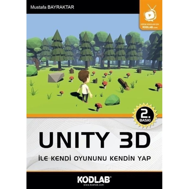 Unity 3d İle Kendi Oyununu Kendin Yap - Mustafa Bayraktar - Kodlab - 1