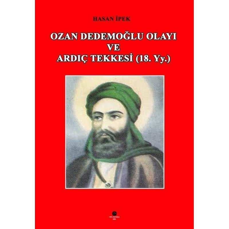 Ozan Dedemoğlu Olayı Ve Ardıç Tekkesi - Hasan İpek - Can Yayınları (ali Adil Atalay) - 1