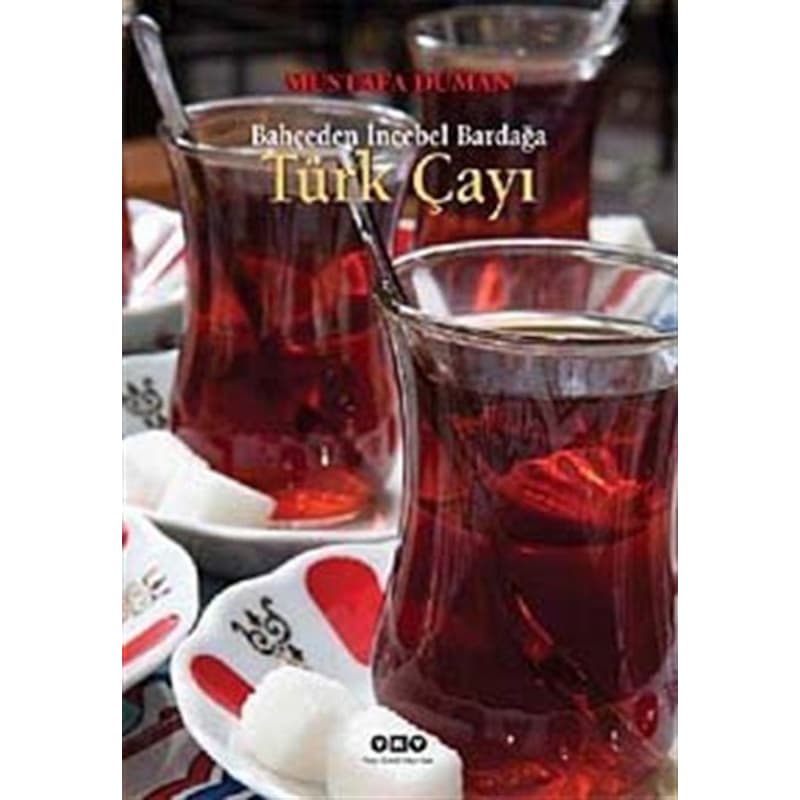 Türk Çayı - Bahçeden İncebel Bardağa - Mustafa Duman - Yapı Kredi Yayınları -1