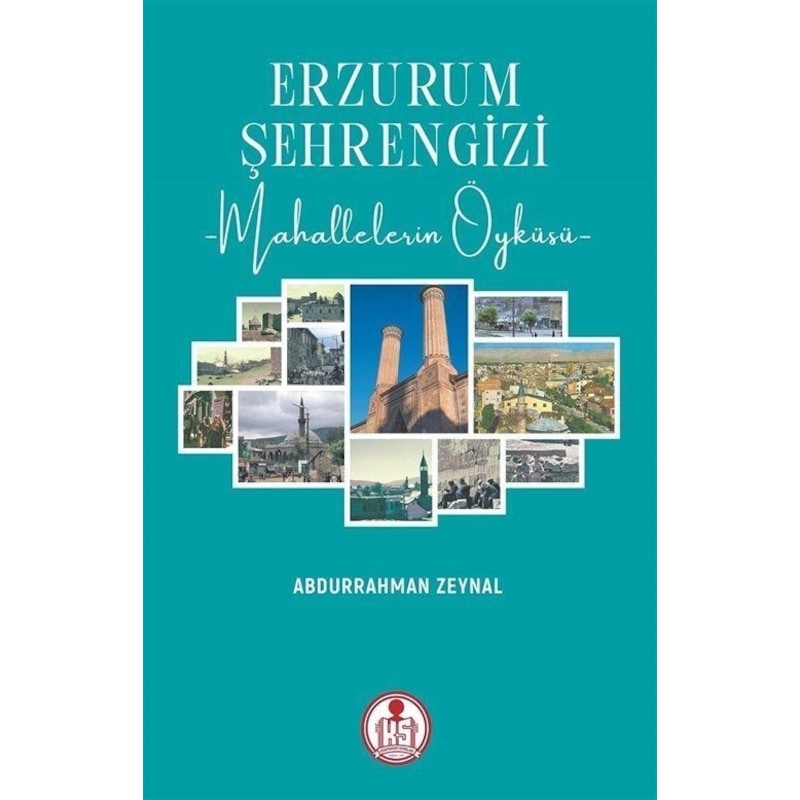 Erzurum Şehrengizi - Mahallelerin Öyküsü - Abdurrahman Zeynal - Arı Sanat Yayınevi - 1