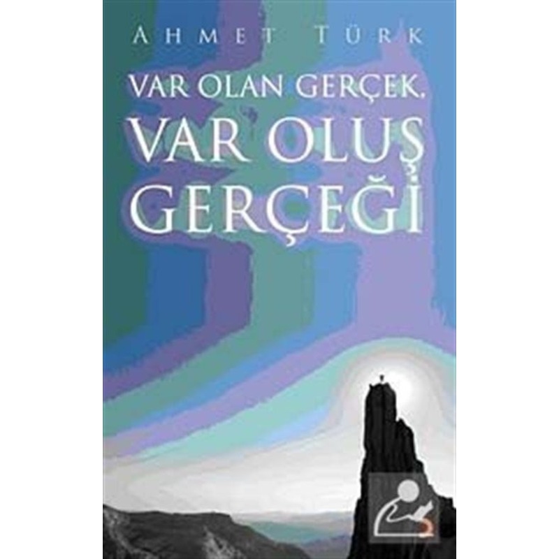 Var Olan Gerçek Var Oluş Gerçeği - Ahmet Türk - Cinius - 1