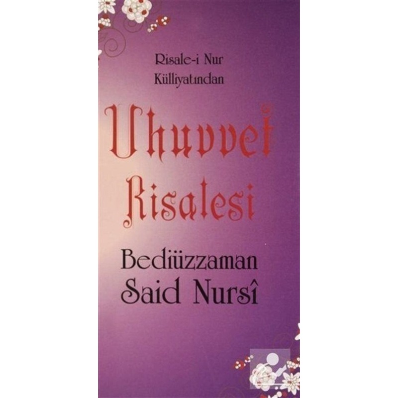 Uhuvvet Risalesi - Risale-i Nur Külliyatından - Bediüzzaman Said Nursi - Sebat Yayın -1