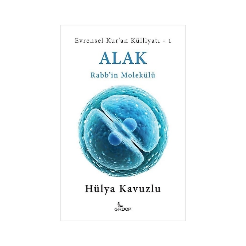 Alak: Rabb'in Molekülü - Evrensel Kur'an Külliyatı 1 - Hülya Kavuzlu - Girdap - 1