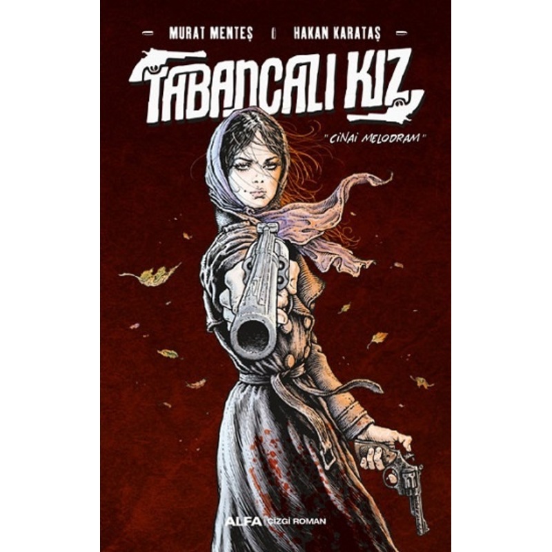Tabancalı Kız - Murat Menteş - Hakan Karataş - Alfa Yayıncılık -1