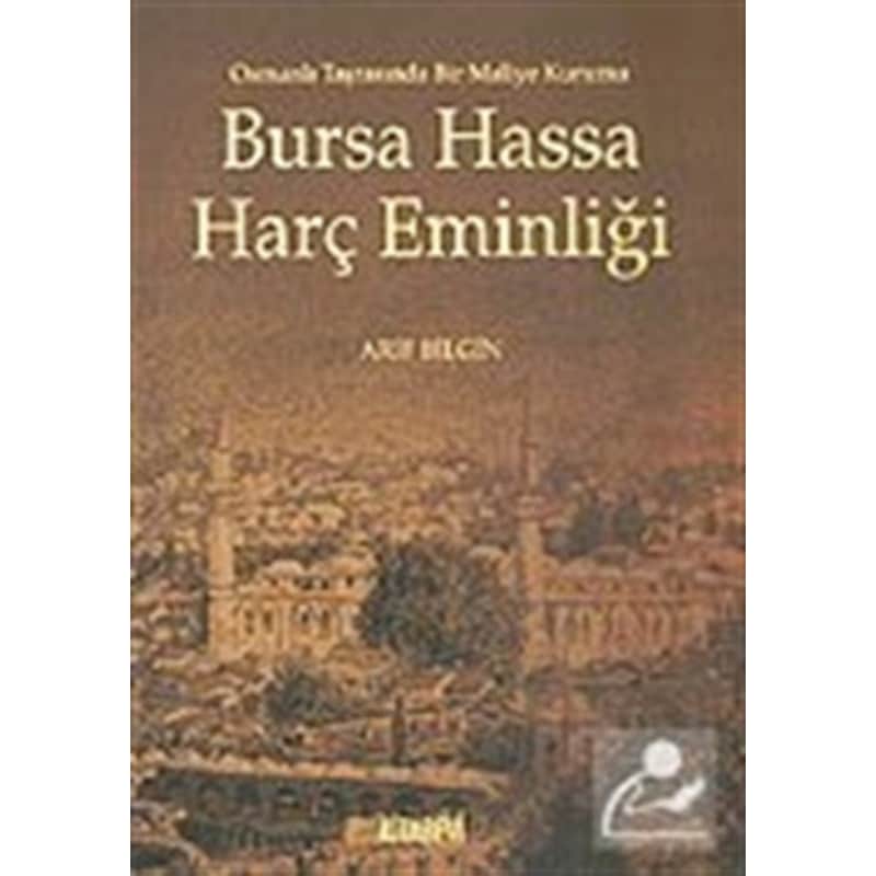Bursa Hassa Harç Eminliği - Arif Bilgin - Kitabevi Yayınları -1