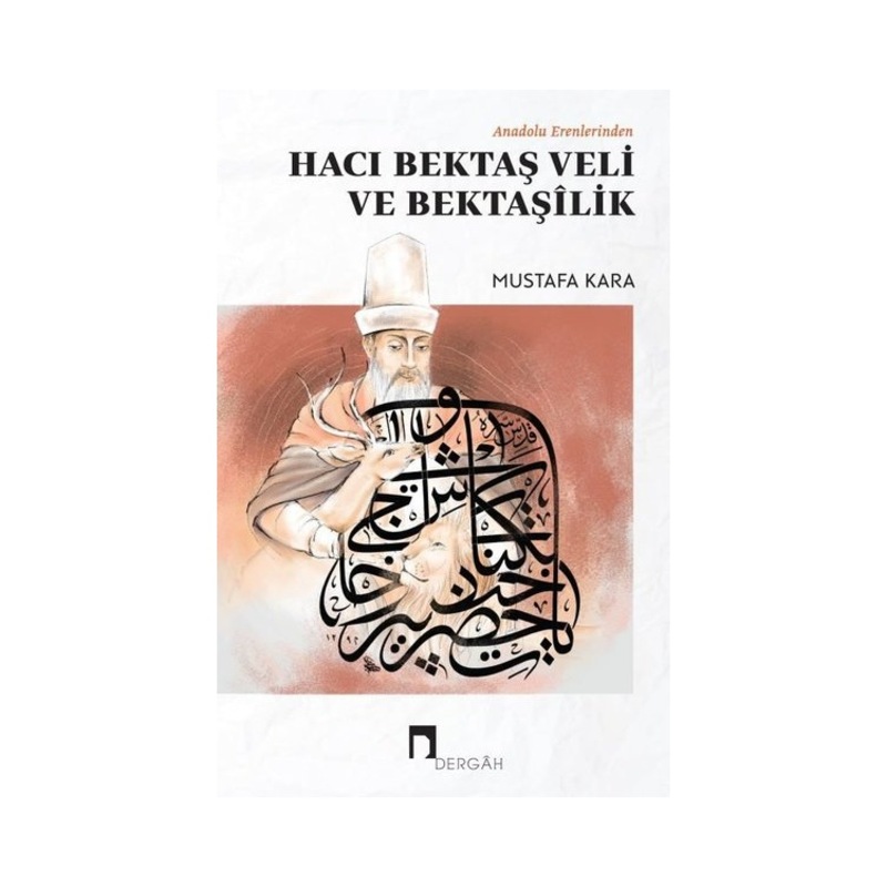Anadolu Erenlerinden Hacı Bektaş Veli Ve Bektaşilik - Mustafa Kara - Dergah Yayınları -1