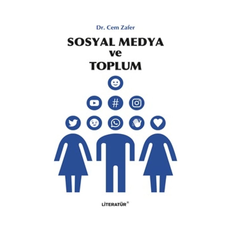 Sosyal Medya Ve Toplum - Cem Zafer - Literatür Yayıncılık - 1
